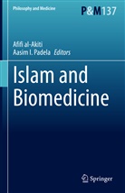 Afifi al-Akiti, I Padela, Aasim I. Padela - Islam and Biomedicine