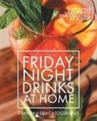 Evanthia Dragatogiannis - Friday Night Drinks at Home