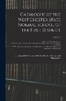 West Chester State Normal School, West Chester State Normal School Ann - Catalogue of the West Chester State Normal School of the First District: Consisting of the Counties of Bucks, Chester, Delaware and Montgomery; 1913/1