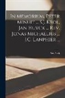 New York (State) - In Memorium, Peter Minuit ... S.J. Krol, Jan Huyck ... Rev. Jonas Michae&#776;lius ... J.C. Lanphier