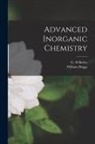 William Briggs, G. H. Bailey - Advanced Inorganic Chemistry