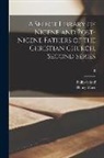 Philip Schaff, Henry Wace - A Select Library of Nicene and Post-Nicene Fathers of the Christian Church. Second Series; 8