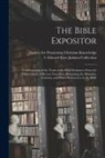 I Edward Kiev Judaica Collection, Society for Promoting Christian Knowl - The Bible Expositor: Confirmations of the Truth of the Holy Scriptures From the Observations of Recent Travellers, Illustrating the Manners