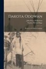 Stephen Return Riggs, John Poage Williamson - Dakota Odowan: Hymns in the Dakota Language