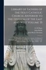 John Keble, John Henry Newman, E. B. (Edward Bouverie) Pusey - Library of Fathers of the Holy Catholic Church, Anterior to the Division of the East and West Volume 35: The Homilies of S. John Chrysostom, Archbisho