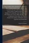 Church Of England - The Form and Order of Service Recommended for Use in the Churches of the Church of England Throughout This Majesty's Empire, on Thursday, the 26th of