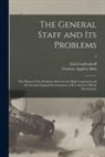 Frederic Appleby Holt, Erich Ludendorff - The General Staff and Its Problems; the History of the Relations Between the High Command and the German Imperial Government as Revealed by Official D
