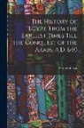 Samuel Sharpe - The History of Egypt, From the Earliest Times Till the Conquest of the Arabs, A.D. 640; 1