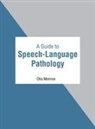 Otis Monroe - A Guide to Speech-Language Pathology