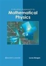 Lucas Morgan - A Modern Approach to Mathematical Physics