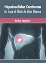 Arthur Saunders - Hepatocellular Carcinoma: An Issue of Clinics in Liver Disease