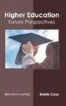 Brielle Cross - Higher Education: Future Perspectives