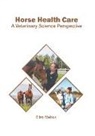 Eliza Melton - Horse Health Care: A Veterinary Science Perspective