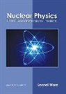 Leonel Ware - Nuclear Physics: From Fundamentals to Frontiers