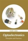 Zander Luther - Optoelectronics: Principles and Practices