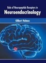 Gilbert Holmes - Role of Neuropeptide Receptors in Neuroendocrinology