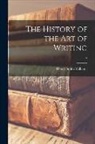 Henry Smith Williams - The History of the Art of Writing; 2