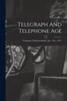 Anonymous - Telegraph And Telephone Age: Telegraphy-Telephony-Radio, (Jan. - Dec., 1917)