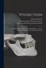 James Macaulay, American Anti-Vivisection Society, History of Medicine Collections (Duke - Vivisection: is It Scientifically Useful or Morally Justifiable?: an Essay Addressed Specially to the Medical Profession