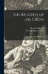 Henryk Sienkiewicz, Samuel Augustus Tr Binion - The Knights of the Cross; or, Krzyzacy; Historical Romance; 1
