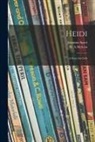 Johanna Spyri, H. A. Melcon - Heidi: a Story for Girls