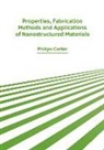 Philips Carter - Properties, Fabrication Methods and Applications of Nanostructured Materials