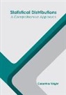 Calanthia Wright - Statistical Distributions: A Comprehensive Approach