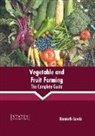 Kenneth Lewis - Vegetable and Fruit Farming: The Complete Guide
