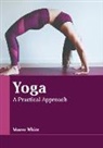 Maeve White - Yoga: A Practical Approach