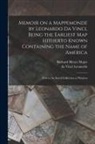 Da Vinci Leonardo, Richard Henry Major - Memoir on a Mappemonde by Leonardo Da Vinci, Being the Earliest Map Hitherto Known Containing the Name of America: Now in the Royal Collection at Wind