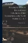 William Wirt Mills - Pennsylvania Railroad Tunnels and Terminals in New York City