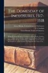 Great Britain Commissioners of Inclo, Great Britain Court Of Chancery, I. S. (Isaac Saunders) Leadam - The Domesday of Inclosures, 1517-1518; Being the Extant Returns to Chancery for Berks, Bucks, Cheshire, Essex, Leicestershire, Lincolnshire, Northants