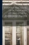 Joseph Paxton - Paxton's Magazine of Botany and Register of Flowering Plants; 1