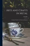 Chandler - Arts and Crafts in Metal: Catalogue Number 10 of Tools and Material
