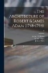 James Adam, Robert Adam, Arthur T. (Arthur Thomas) Bolton - The Architecture of Robert & James Adam (1758-1794); 2