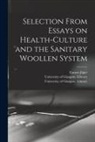 Gustav Jäger, University of Glasgow Library - Selection From Essays on Health-culture and the Sanitary Woollen System [electronic Resource]