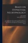 Arthur Edward Waite, James ?- Braid - Braid on Hypnotism. Neurypnology; or, The Rationale of Nervous Sleep Considered in Relation to Animal Magnetism or Mesmerism and Illustrated by Numero