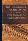 B. a. (Benjamin Arthur) Bensley - The Homologies of the Stylar Cusps in the Upper Molars of the Didelphyidae [microform]