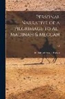 Richard Francis Burton - Personal Narrative of a Pilgrimage to Al-Madinah & Meccah; v.2