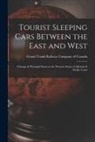 Grand Trunk Railway Company of Canada - Tourist Sleeping Cars Between the East and West [microform]: Chicago & Principal Points in the Western States, California & Pacific Coast