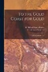 Verney Lavett Cameron, Richard Francis Burton - To the Gold Coast for Gold: a Personal Narrative; 2