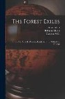 Edmond Morin, Mayne Reid, Harrison Weir - The Forest Exiles; or, The Perils of a Peruvian Family Amid the Wilds of the Amazon