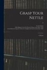 Leona Bowman Carpenter Collection of, E. Lynn (Elizabeth Lynn) Linton, Sallie Bingham Center for Women's His - Grasp Your Nettle: a Novel; 3