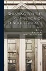 John Craig, James Fletcher, Canada Dept of Agriculture - Spraying for the Prevention of Fungous Diseases [microform]