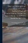Henry Newell Bate, Ottawa Improvement Commission (Canada) - Special Report of the Ottawa Improvement Commission From Its Inception in 1899 to March 31st 1912