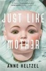 Anne Heltzel - Just Like Mother