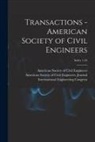 American Society of Civil Engineers, International Engineering Congress (1 - Transactions - American Society of Civil Engineers; Index 1-45