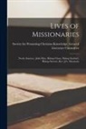 Society for Promoting Christian Knowl - Lives of Missionaries [microform]: North America: John Eliot, Bishop Chase, Bishop Seabury, Bishop Stewart, Rev. J.G. Mountain
