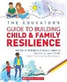 Linda Mayes, Michele Myers - The Educator's Guide to Building Child & Family Resilience