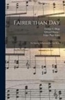 Edward Hopper, George C. Hugg, Edgar Page Stites - Fairer Than Day: for Sunday School and Revival Work